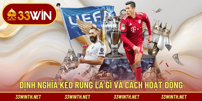 Định nghĩa kèo rung là gì và cách hoạt động