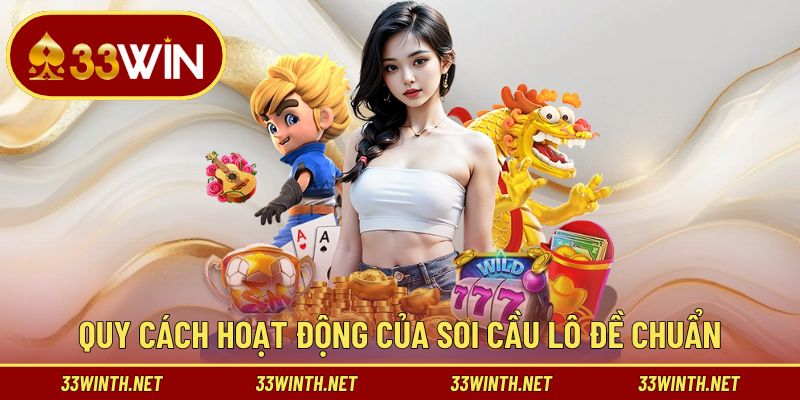 Quy cách hoạt động của soi cầu lô đề chuẩn
