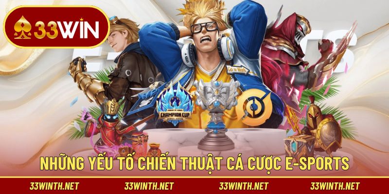 Những yếu tố quan trọng quyết định chiến thuật cá cược E-sports